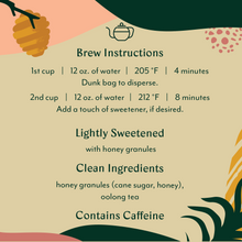 Load image into Gallery viewer, Creamy Honey Oolong Sweetened Tea Bags